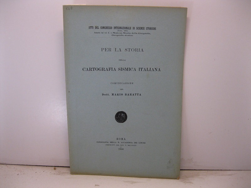 Per la storia della cartografia sismica italiana. Comunicazione del Dott. Mario Baratta